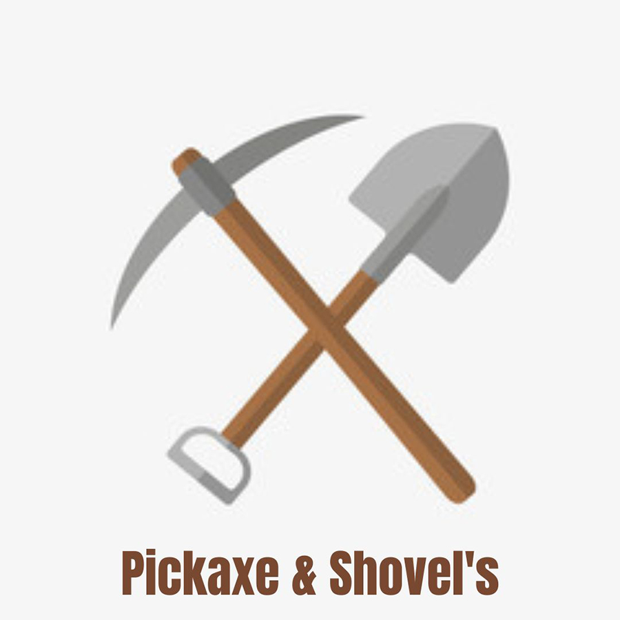 Pickaxe & Shovel's